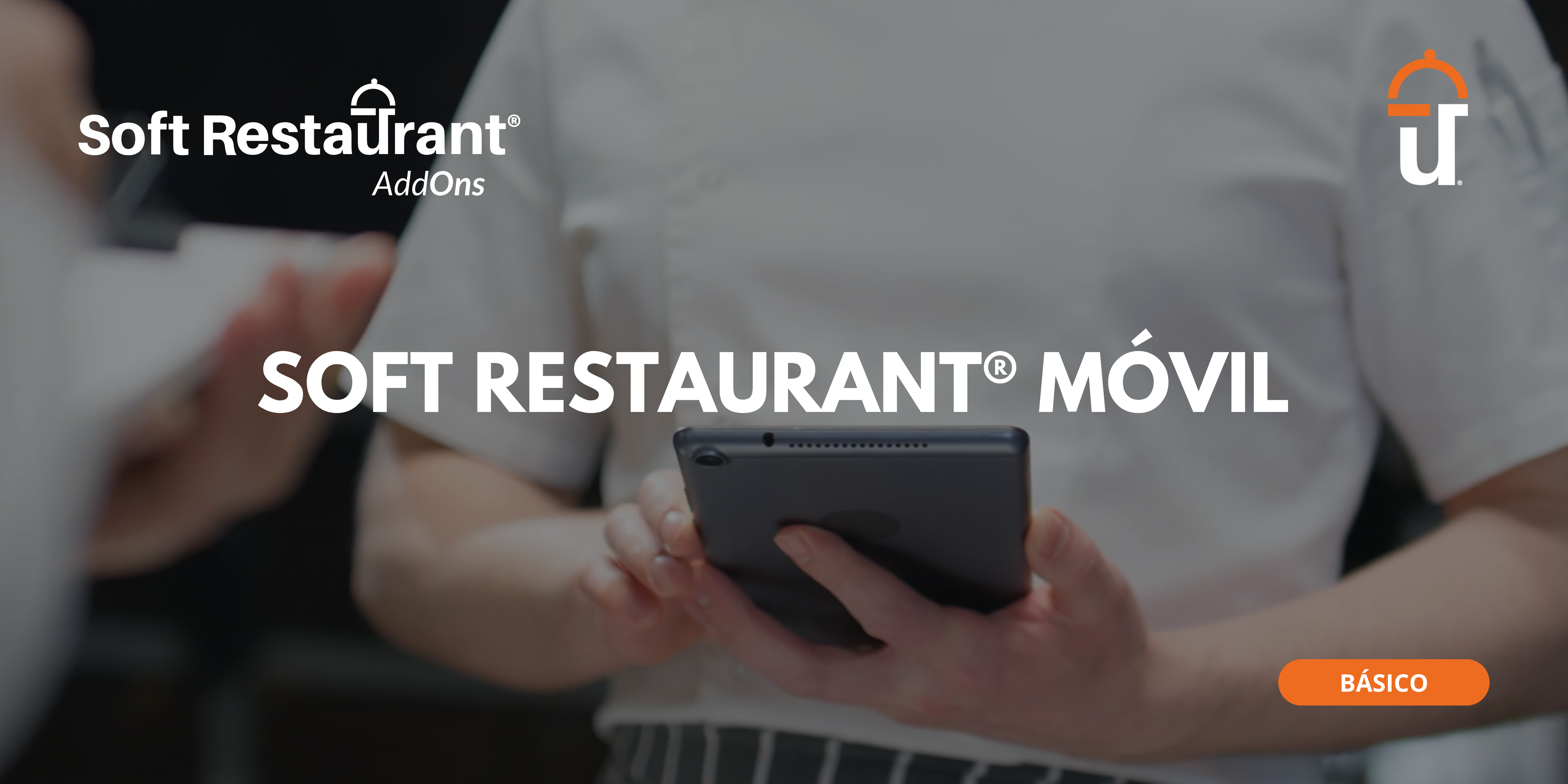 Soft Restaurant® Addons: Soft Restaurant® Móvil